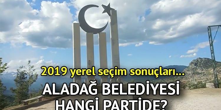 Aladağ Belediyesi hangi partide? Adana Aladağ Belediye Lideri kimdir? 2019 Aladağ mahallî seçim sonuçları…