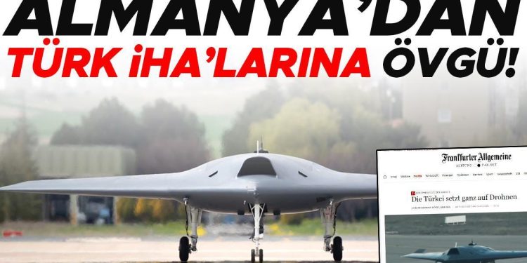 Alman basınından dikkat çeken tahlil: Türkiye bir insansız hava aracı gücüne dönüştü