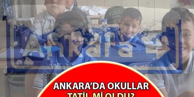 Ankara’da yarın (10 Ocak) okullar tatil mi oldu? Son dakika Ankara’da hangi ilçelerde okullar tatil? Valilik açıklaması geldi mi?