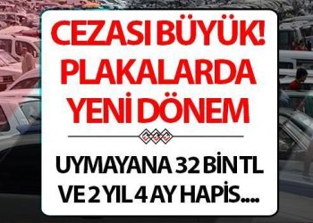 Araç sahipleri dikkat! Plakada bunu yapana 32 bin TL ve 2 yıl 4 ay mahpus cezası uygulamaya geçti..