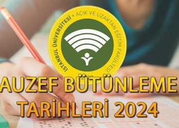 AUZEF bütünleme tarihleri 2024 || AUZEF bütünleme imtihanı ne vakit, tercihler nasıl yapılır?