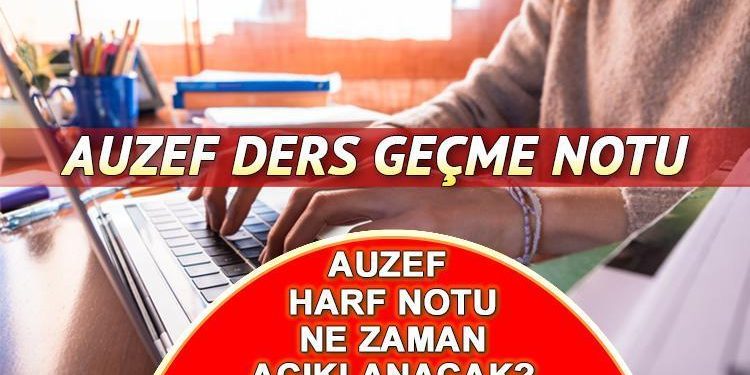 AUZEF HARF NOTLARI 2024 | AUZEF harf notu açıklandı mı, ne vakit açıklanacak? İşte AUZEF ders geçme notu bilgisi…