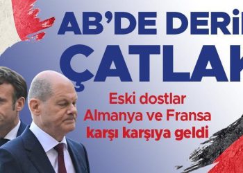 Avrupa’da derin çatlak: Almanya ve Fransa karşı karşıya geldi