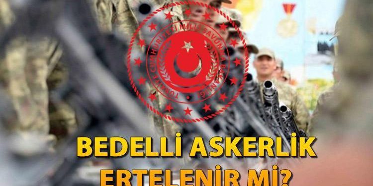 Bedelli askerlik ertelenir mi, celp ve sevk değişikliği başvurusu yapılır mı? İşte, MSB’den yapılan açıklama!