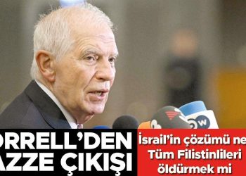 Borrell’den Gazze çıkışı… İsrail’in tahlili ne: Tüm Filistinlileri öldürmek mi