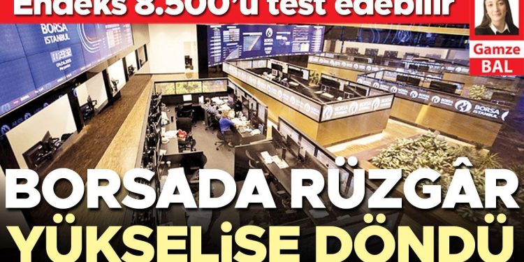 Borsada rüzgâr yükselişe döndü