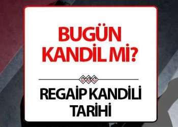 Bugün kandil mi? Kandil ne vakit, ayın kaçında? İşte, Regaip Kandili tarih bilgisi
