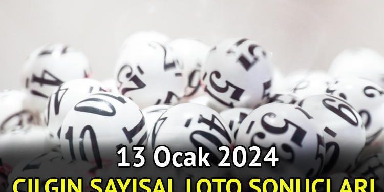 Çılgın Sayısal Loto 13 Ocak 2024 sonuçları açıklandı! MPİ Çılgın Sayısal Loto sonuçları sorgulama ekranı (bu akşamın sonuçları)