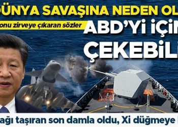 Çin için bardağı taşıran son damla oldu, Xi düğmeye bastı! Tansiyonu yükselten argüman: Çin savaşa hazırlanıyor