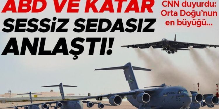 CNN International duyurdu: ABD ve Katar sessiz sedasız anlaştı