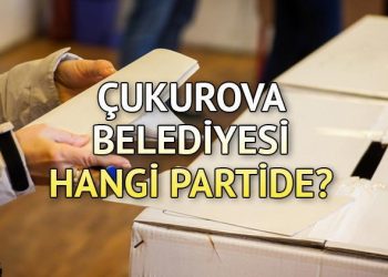 Çukurova Belediyesi hangi partide? Adana Çukurova Belediye Lideri kimdir? 2019 Çukurova lokal seçim sonuçları…