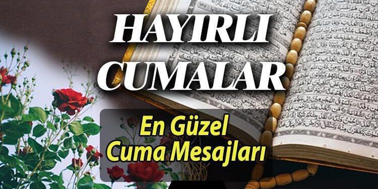 CUMA İLETİLERİ FOTOĞRAFLI KISA 2024 (Hayırlı Cumalar) || Üç aylara özel manalı, farklı, dualı, yeni, hadisli ve ayetli cuma günü bildirilerini tercih edin! İşte en hoş cuma sözleri!