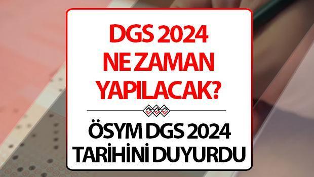 DGS 2024 ne vakit yapılacak? DGS 2024 müracaat ve imtihan tarihi bilgisi