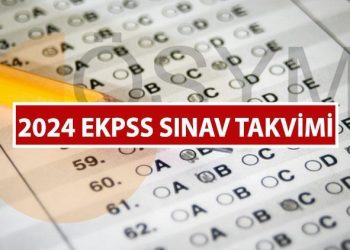 EKPSS İMTİHAN VE MÜRACAAT TAKVİMİ 2024: ÖSYM EKPSS imtihanı ne vakit yapılacak, müracaatlar hangi tarihte başlıyor?