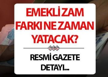Emekli artırım farkı Resmi Gazete’de yayımlandı mı? Emekli ek artırımı için değerli detay!