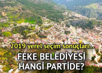 Feke Belediyesi hangi partide? Adana Feke Belediye Lideri kimdir? 2019 Feke mahallî seçim sonuçları…