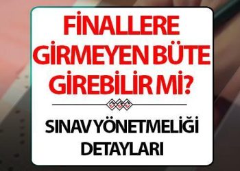 Finale girmeyen büte girebilir mi? Final imtihanına girmek mecburî mu değil mi?