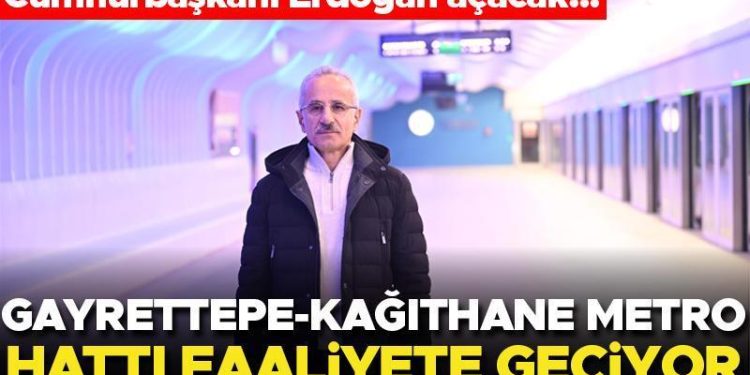 Gayrettepe-Kağıthane Metro Çizgisi’ni Cumhurbaşkanı Erdoğan açacak