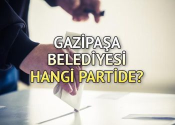 Gazipaşa Belediyesi hangi partide? Antalya Gazipaşa Belediye Lideri kim? 2019 Gazipaşa lokal seçim sonuçları…