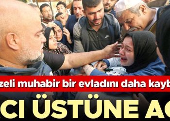 Gazzeli muhabir bir evladını daha kaybetti… Acı üstüne acı