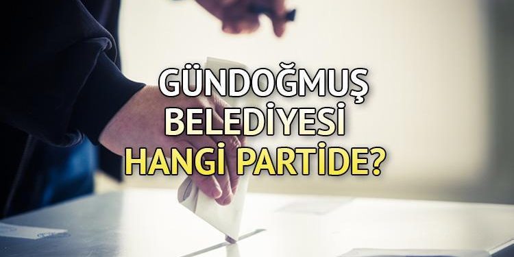 Gündoğmuş Belediyesi hangi partide? Antalya Gündoğmuş Belediye Lideri kim? 2019 Gündoğmuş lokal seçim sonuçları…