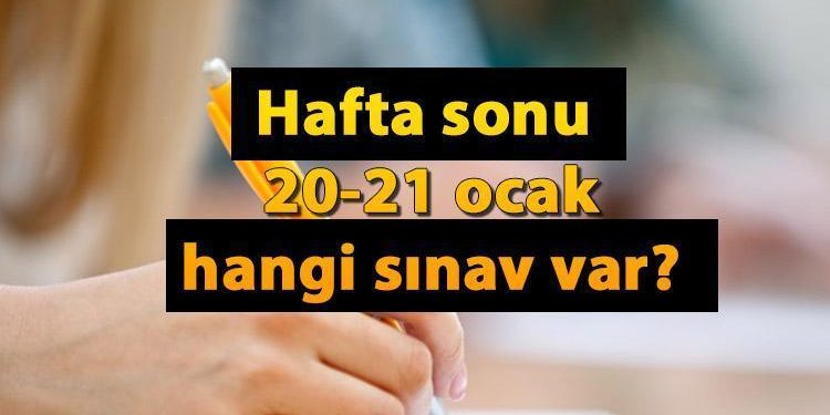 Hafta sonu imtihan var mı, ne imtihanı var? 20-21 Ocak 2024 hangi imtihanlar yapılacak?