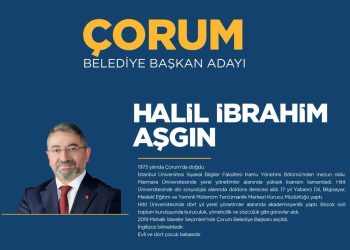 Halil İbrahim Aşgın kimdir? AK Parti Çorum Belediye Lider Adayı Halil İbrahim Aşgın hayatı ve siyasi mesleği