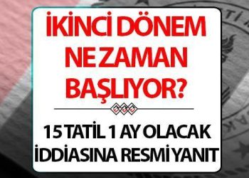 İkinci devir ne vakit başlıyor? Okulların açılışı ertelendi ve 15 tatil 30 gün oldu argümanlarına resmi karşılık