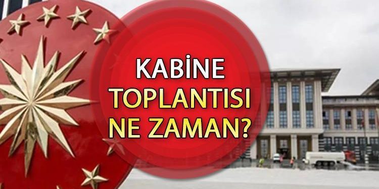Kabine Toplantısı ne vakit Ocak 2024? Bu hafta Kabine Toplantısı var mı, olacak mı? İşte Kabine Toplantısı bahisleri