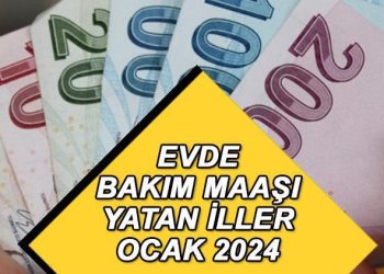 KONUTTA BAKIM MAAŞI YATAN VİLAYETLER YENİ LİSTE 9 OCAK 2024 | Konutta bakım aylığı yattı mı, ne vakit yatacak? Konutta bakım parası bu ay artırımlı mı yatacak, ne kadar oldu?