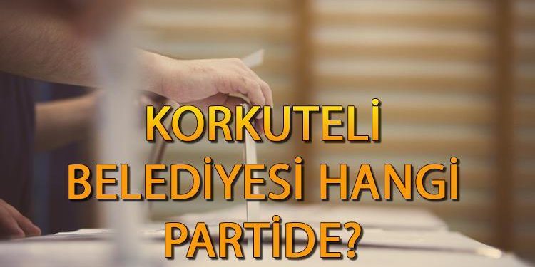 Korkuteli Belediyesi hangi partide? Antalya Korkuteli Belediye Lideri kimdir, hangi partiden? 2019 Korkuteli mahallî seçim sonuçları…