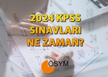 KPSS 2024 ön lisans, ortaöğretim ve lisans imtihanları ne vakit yapılacak? ÖSYM 2024 imtihan uygulama takvimi!