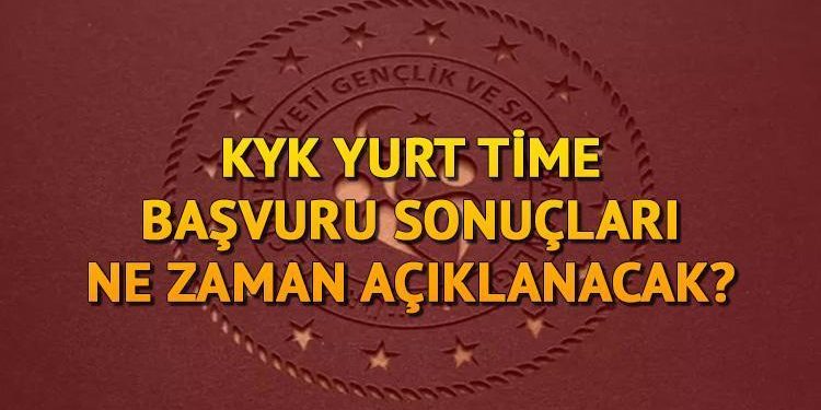KYK Yurt Time sonuçları açıklandı mı, ne vakit açıklanacak? 2024 Yurt Time Spor müracaat sonucu sorgulama ekranı…