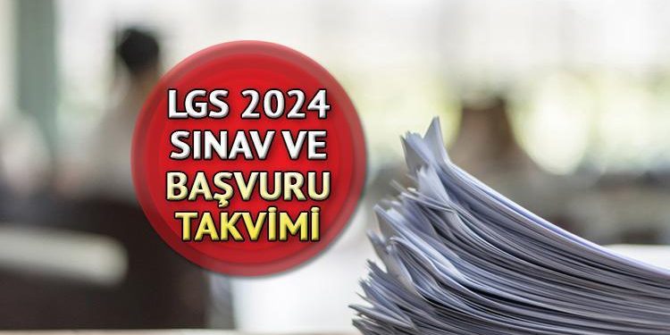LGS MÜRACAAT VE İMTİHAN TAKVİMİ 2024: Liselere Geçiş Sistemi imtihanı müracaat tarihi açıklandı mı, LGS ne vakit yapılacak?