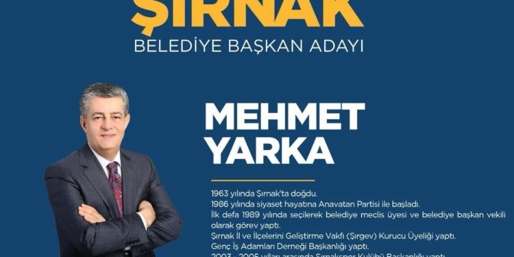 Mehmet Yarka kimdir? AK Parti Şırnak Belediye Lider Adayı Mehmet Yarka’nın biyografi bilgileri