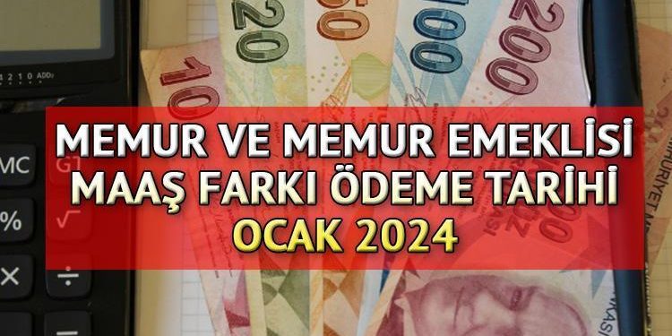 MEMUR MAAŞ FARKI ÖDEME TAKVİMİ || Memur ve memur emeklisi enflasyon farkı ne vakit, ayın kaçında yatacak? İşte 2024 artırımlı memur aylığı tablosu