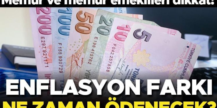 Memur ve memur emeklileri dikkat! Maaş farkları ne vakit yatacak?