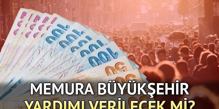 MEMURLARA BÜYÜKŞEHİR YARDIMI 2024 || Memura büyükşehir yardımı verilecek mi? Gözler AK Parti Seçim Beyannamesi’nde!