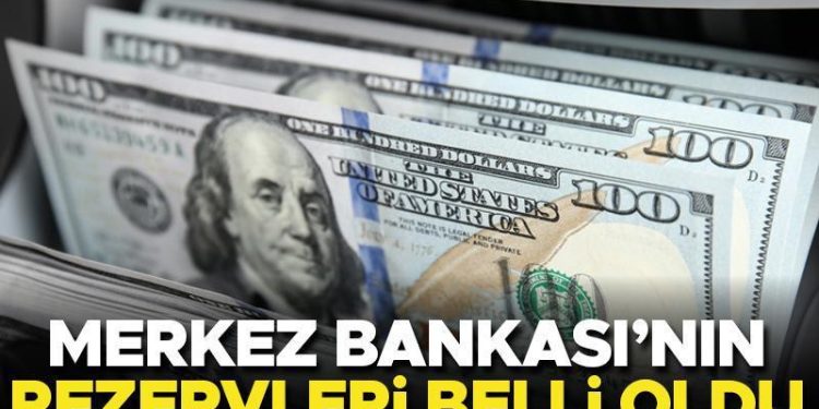 Merkez Bankası’nın rezervleri açıklandı