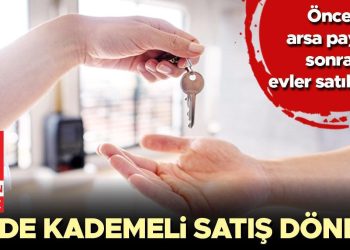 Mesken satışında ‘kademeli’ periyot