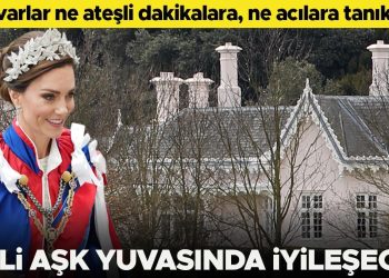 Ne ateşli dakikalar yaşandı, ne gözyaşları döküldü… Kate ‘yasak aşk’ yuvasında güzelleşecek