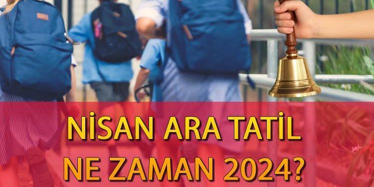 Nisan orta tatili ne vakit 2024, kaç gün sürecek? MEB takvimi 2. ara tatil tarihleri