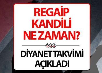 Regaib Kandili ne vakit 2024? Kandil hangi gün? Yılın birinci kandili yaklaşıyor… İşte 2024 Diyanet kandil günleri