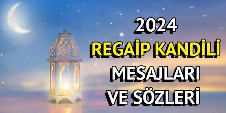 REGAİP KANDİLİ BİLDİRİLERİ 2024 | En hoş, manalı, fotoğraflı ve fotoğrafsız, yazılı Regaip Kandili bildirileri ve iyi kandiller sözleri!