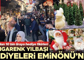 Rengarenk yılbaşı ikramları Eminönü’nde… 10 liradan 10 bin liraya armağan fikirleri