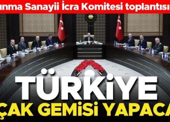 Savunma Sanayi Komitesi toplantısı sona erdi! Türkiye uçak gemisi yapacak