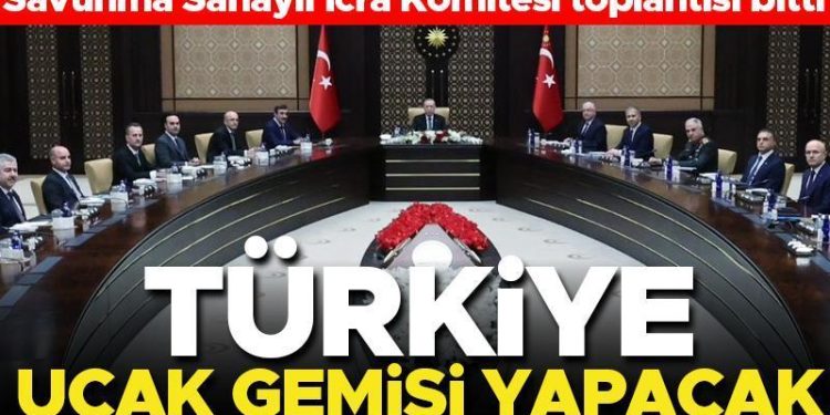 Savunma Sanayi Komitesi toplantısı sona erdi! Türkiye uçak gemisi yapacak