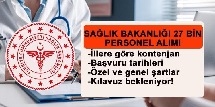 SIHHAT BAKANLIĞI 27 BİN İŞÇİ ALIMI BAŞVURUSU 2024! Sıhhat Bakanlığı işçi alımı müracaatları ne vakit, branş dağılımı ve kontenjanlar açıklandı mı?