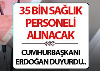 SIHHAT BAKANLIĞI İŞÇİ ALIMI: 35 bin işçi alımı başvurusu ne vakit alınacak? Cumhurbaşkanı Erdoğan duyurdu