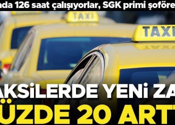 Taksilerde yeni zam! Yevmiyeler yüzde 20 arttı… Haftada 126 saat çalışıyorlar, SGK primi sürücüye ilişkin…